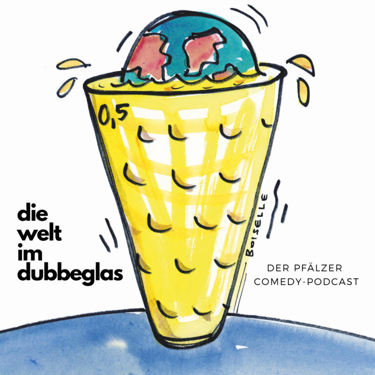 Die Welt im Dubbeglas – Der Pfälzer Comedy-Podcast